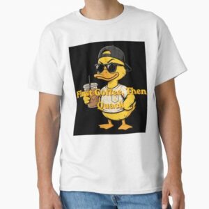 Just Keep Quacking Cute Duck with Coffee | Funny Kawaii Duck T-Shirt