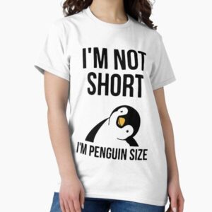 I'm not short I'm penguin size